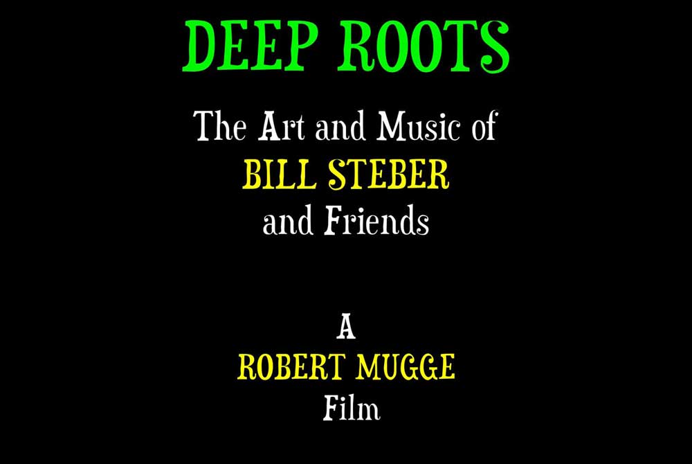 Deep Roots: The Art and Music of Bill Steber and Friends
