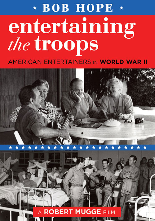 Entertaining the Troops: American Entertainers in World War II